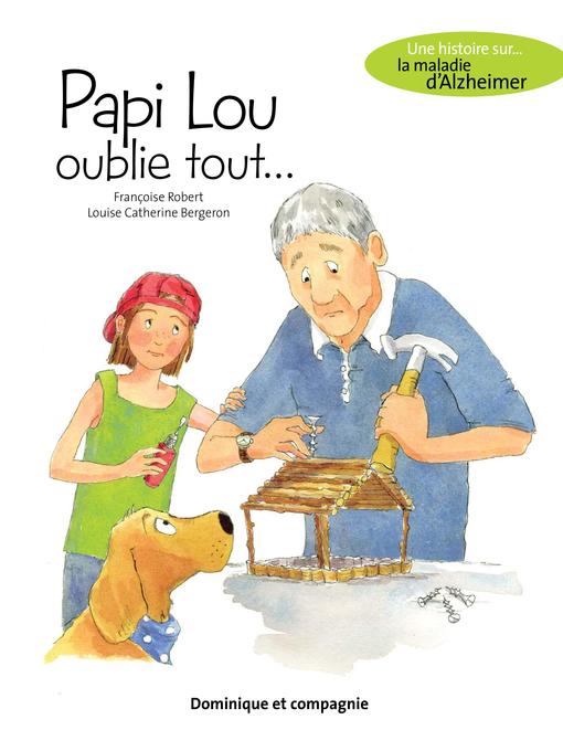 Title details for Papi Lou oublie tout... by Françoise Robert - Available
